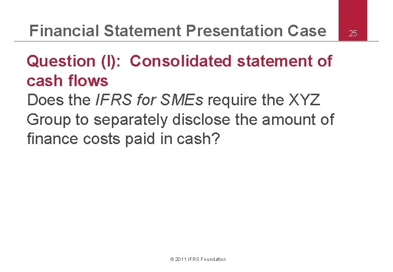 Financial Statement Presentation Case Question (l): Consolidated statement of cash flows Does the IFRS