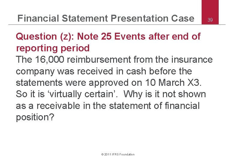 Financial Statement Presentation Case 39 Question (z): Note 25 Events after end of reporting