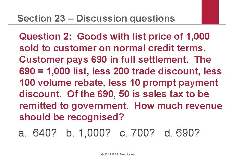 Section 23 – Discussion questions Question 2: Goods with list price of 1, 000