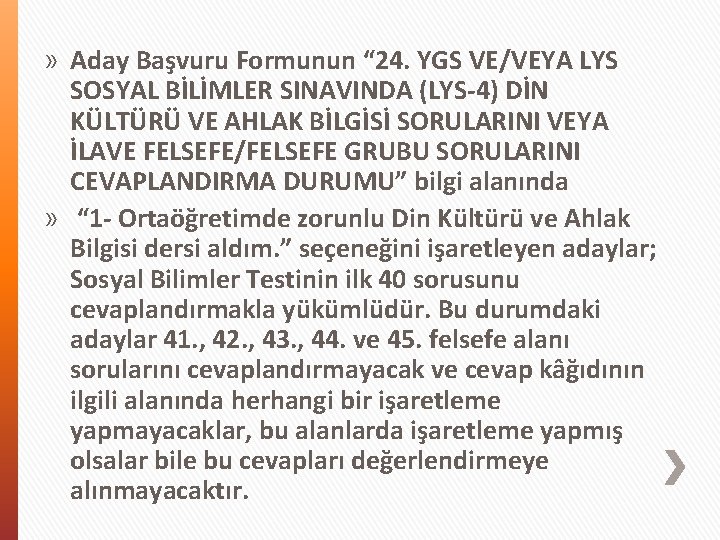 » Aday Başvuru Formunun “ 24. YGS VE/VEYA LYS SOSYAL BİLİMLER SINAVINDA (LYS-4) DİN