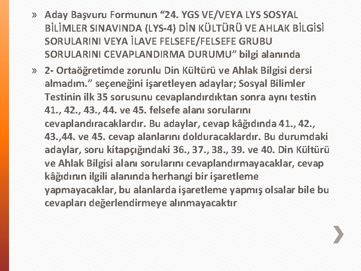 » Aday Başvuru Formunun “ 24. YGS VE/VEYA LYS SOSYAL BİLİMLER SINAVINDA (LYS-4) DİN