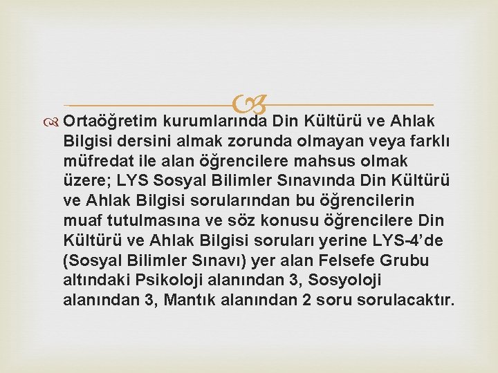  Ortaöğretim kurumlarında Din Kültürü ve Ahlak Bilgisi dersini almak zorunda olmayan veya farklı