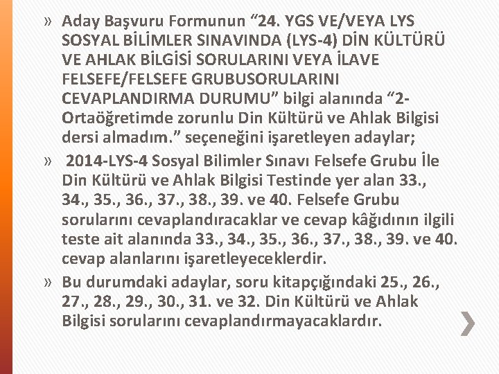 » Aday Başvuru Formunun “ 24. YGS VE/VEYA LYS SOSYAL BİLİMLER SINAVINDA (LYS-4) DİN