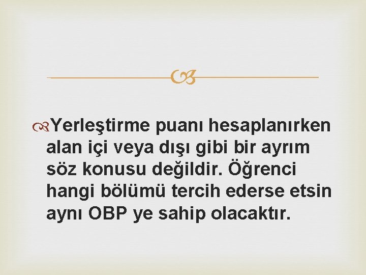  Yerleştirme puanı hesaplanırken alan içi veya dışı gibi bir ayrım söz konusu değildir.