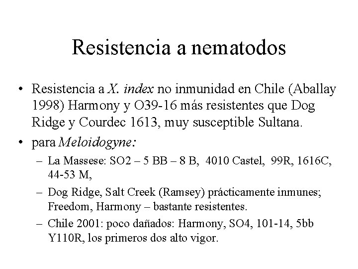 Resistencia a nematodos • Resistencia a X. index no inmunidad en Chile (Aballay 1998)