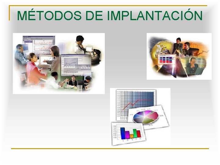 MÉTODOS DE IMPLANTACIÓN 