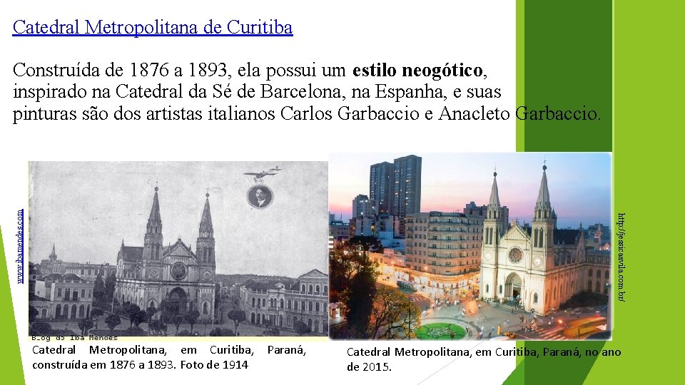 Catedral Metropolitana de Curitiba http: //jessicaavila. com. br/ www. ibamendes. com Construída de 1876