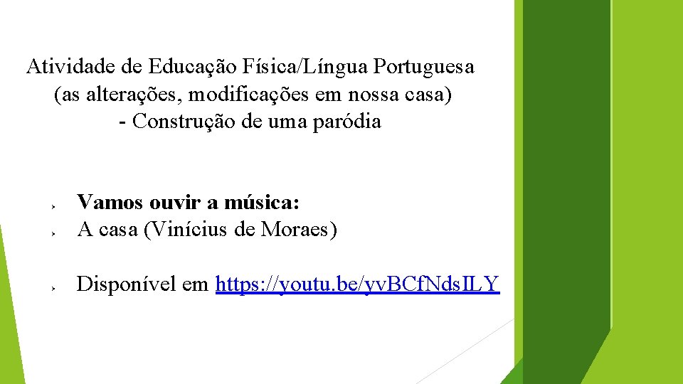 Atividade de Educação Física/Língua Portuguesa (as alterações, modificações em nossa casa) - Construção de