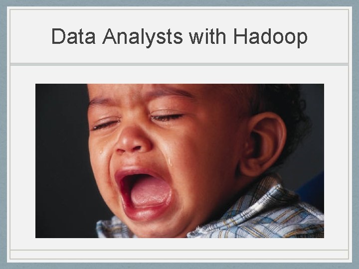Data Analysts with Hadoop 