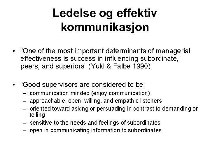 Ledelse og effektiv kommunikasjon • “One of the most important determinants of managerial effectiveness