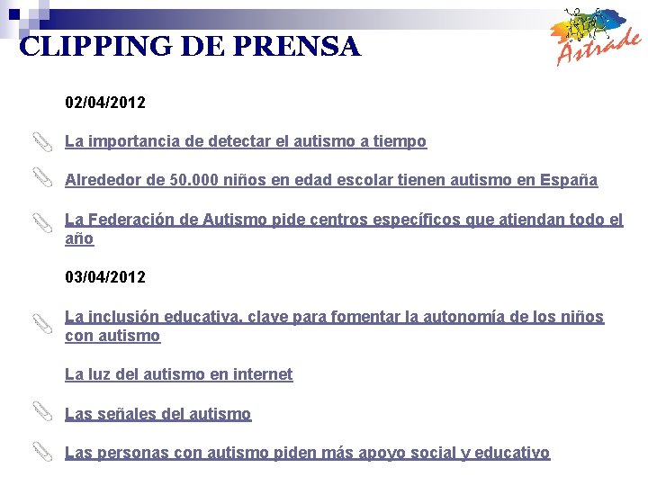 CLIPPING DE PRENSA 02/04/2012 La importancia de detectar el autismo a tiempo Alrededor de