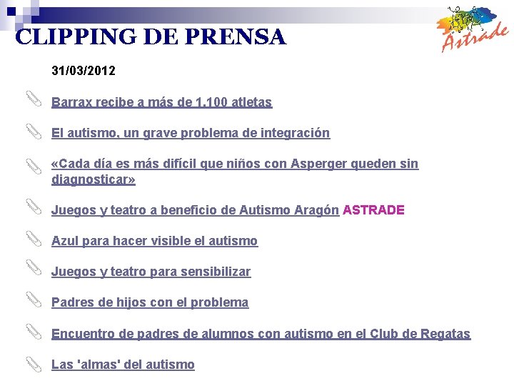 CLIPPING DE PRENSA 31/03/2012 Barrax recibe a más de 1. 100 atletas El autismo,