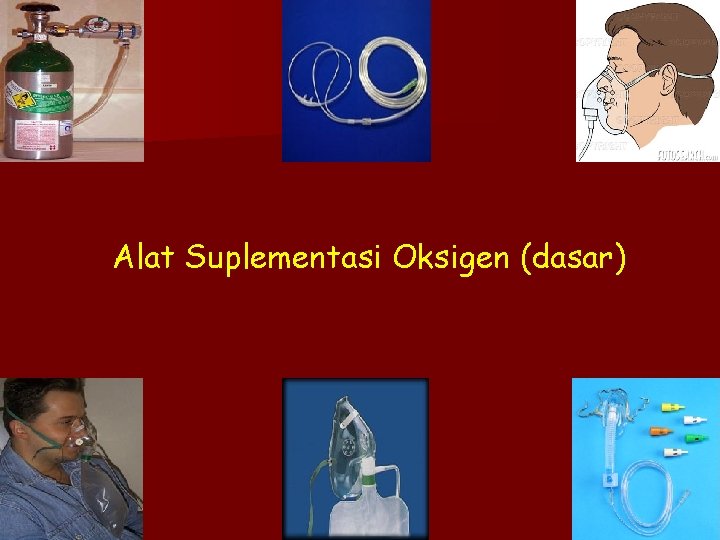 Alat Suplementasi Oksigen (dasar) ACLS 