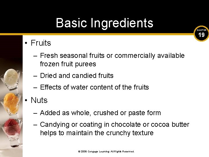 Basic Ingredients CHAPTER 19 • Fruits – Fresh seasonal fruits or commercially available frozen