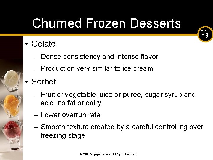 Churned Frozen Desserts CHAPTER 19 • Gelato – Dense consistency and intense flavor –