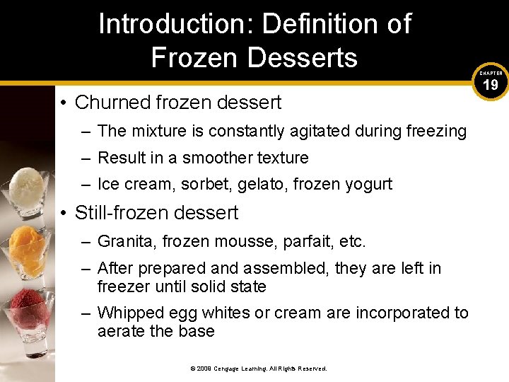 Introduction: Definition of Frozen Desserts • Churned frozen dessert – The mixture is constantly