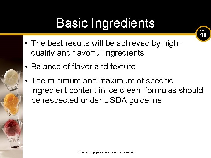 Basic Ingredients • The best results will be achieved by highquality and flavorful ingredients