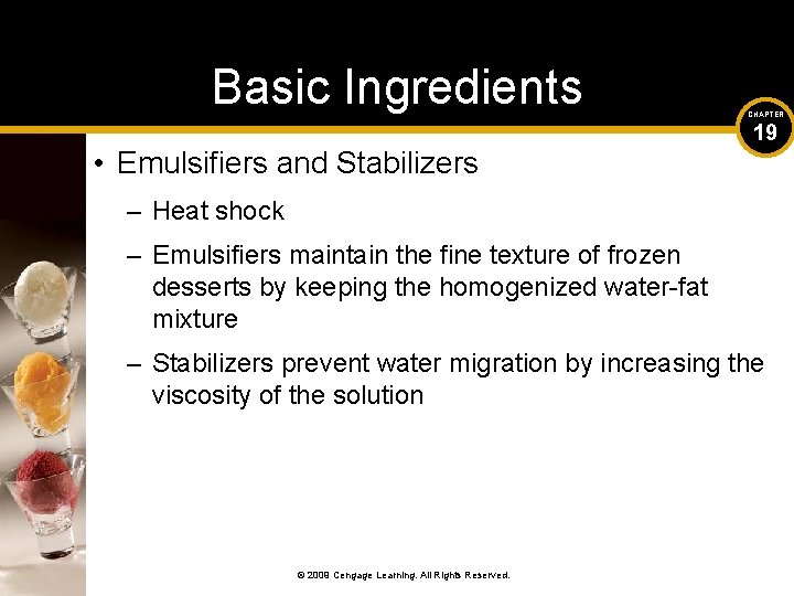 Basic Ingredients • Emulsifiers and Stabilizers CHAPTER 19 – Heat shock – Emulsifiers maintain