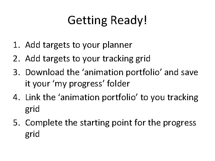 Getting Ready! 1. Add targets to your planner 2. Add targets to your tracking