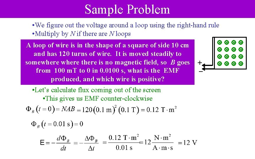 Sample Problem • We figure out the voltage around a loop using the right-hand