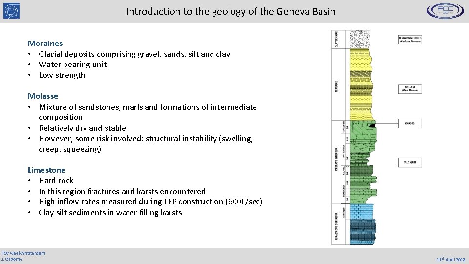 Introduction to the geology of the Geneva Basin Moraines • Glacial deposits comprising gravel,