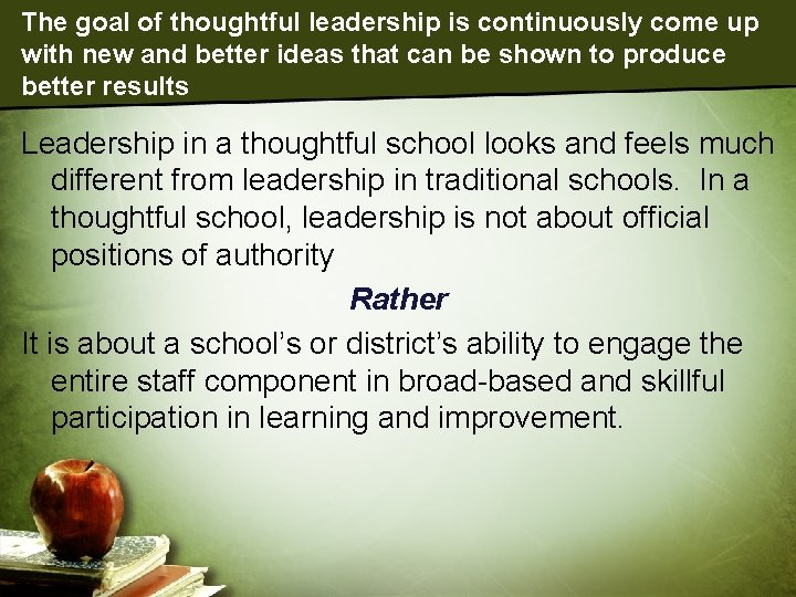 The goal of thoughtful leadership is continuously come up with new and better ideas