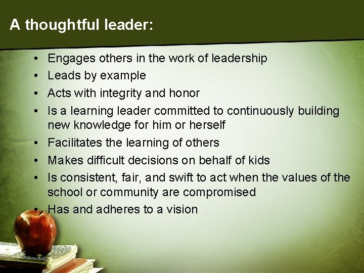 A thoughtful leader: • • Engages others in the work of leadership Leads by