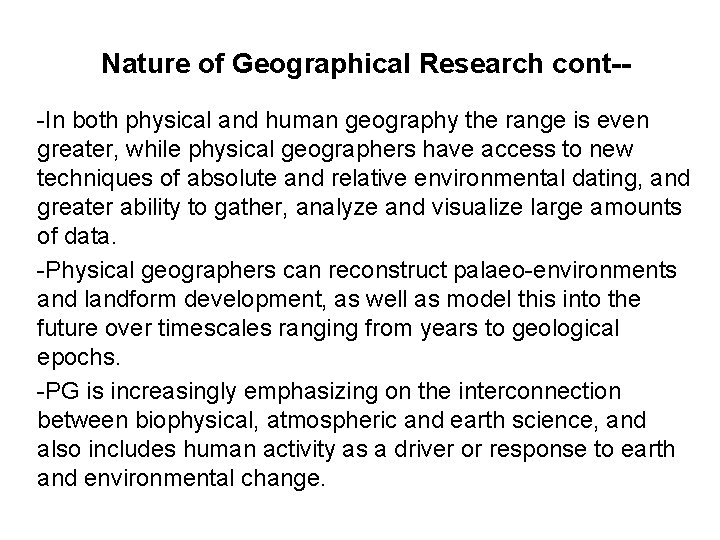 Nature of Geographical Research cont--In both physical and human geography the range is even