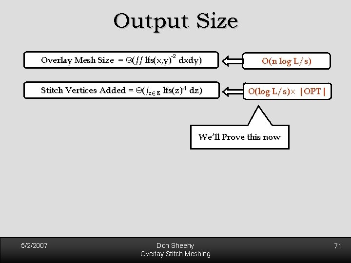 Output Size -2 Overlay Mesh Size = (ss lfs(x, y) dxdy) O(n log L/s) Output Size -2 Overlay Mesh Size = (ss lfs(x, y) dxdy) O(n log L/s)