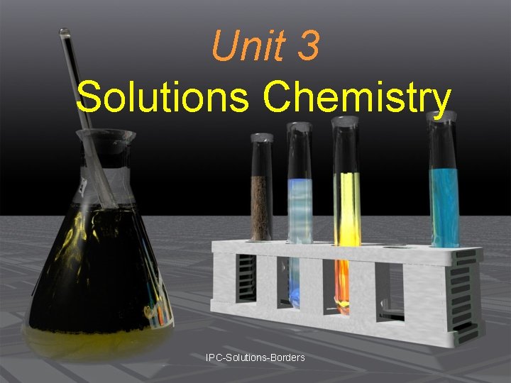 Unit 3 Solutions Chemistry IPC-Solutions-Borders 