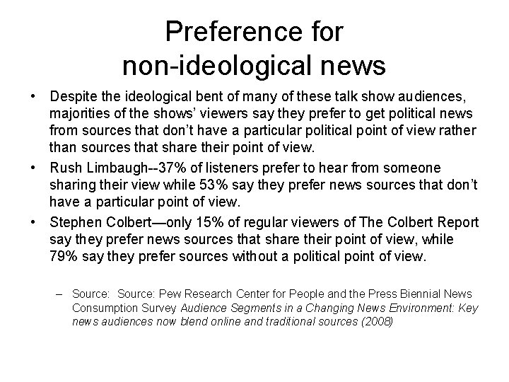 Preference for non-ideological news • Despite the ideological bent of many of these talk