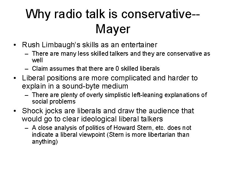 Why radio talk is conservative-Mayer • Rush Limbaugh’s skills as an entertainer – There