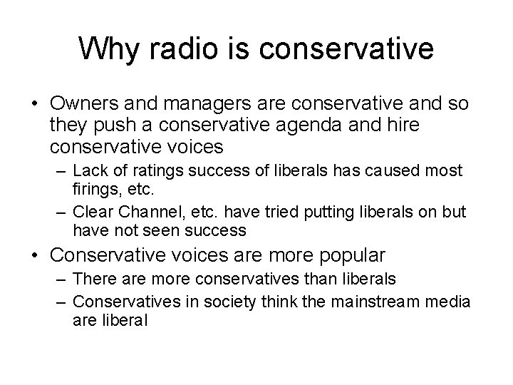 Why radio is conservative • Owners and managers are conservative and so they push