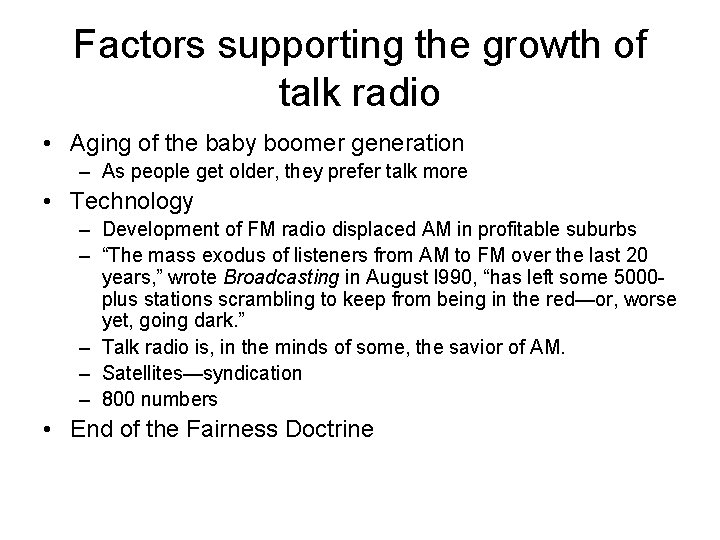 Factors supporting the growth of talk radio • Aging of the baby boomer generation