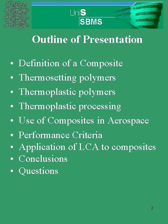 Outline of Presentation • • • Definition of a Composite Thermosetting polymers Thermoplastic processing Outline of Presentation • • • Definition of a Composite Thermosetting polymers Thermoplastic processing