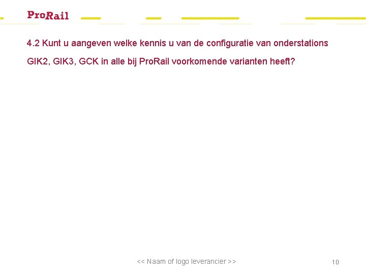 4. 2 Kunt u aangeven welke kennis u van de configuratie van onderstations GIK