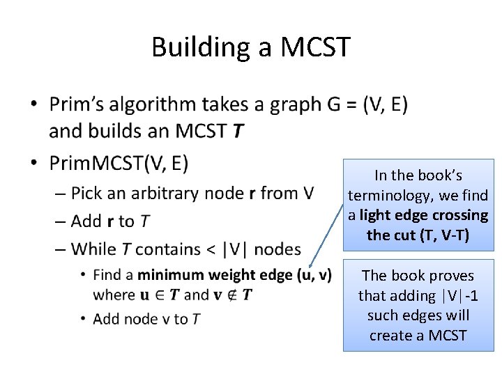 Building a MCST • In the book’s terminology, we find a light edge crossing