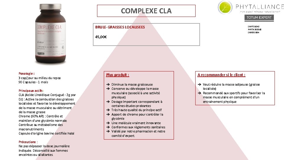COMPLEXE CLA BRULE-GRAISSES LOCALISEES SMP 716141 PHYTA 301568 SNR 301654 45, 00€ Posologie :