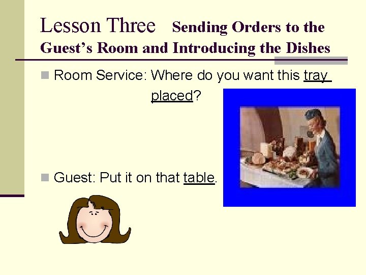 Lesson Three Sending Orders to the Guest’s Room and Introducing the Dishes n Room