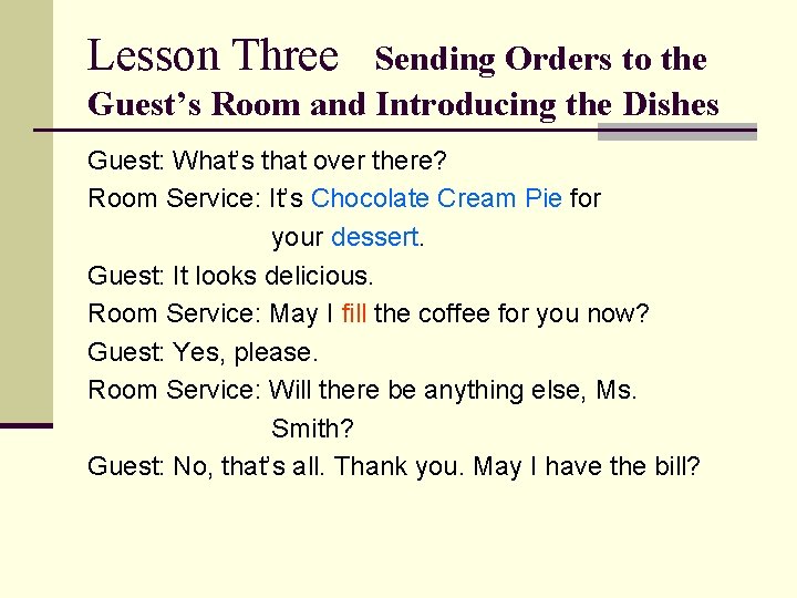 Lesson Three Sending Orders to the Guest’s Room and Introducing the Dishes Guest: What’s