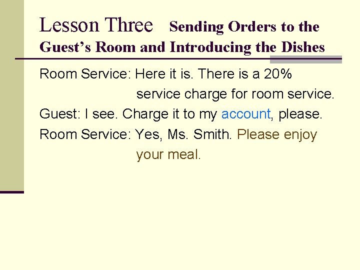 Lesson Three Sending Orders to the Guest’s Room and Introducing the Dishes Room Service: