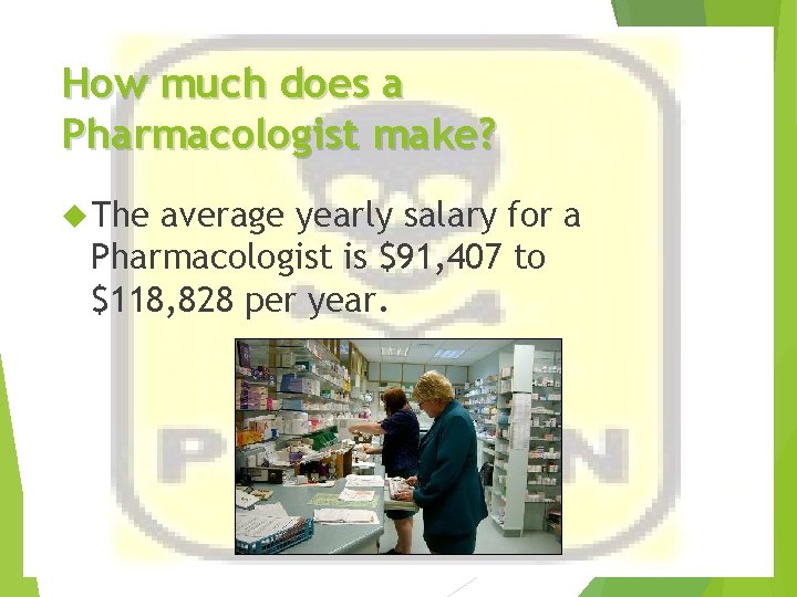 How much does a Pharmacologist make? The average yearly salary for a Pharmacologist is