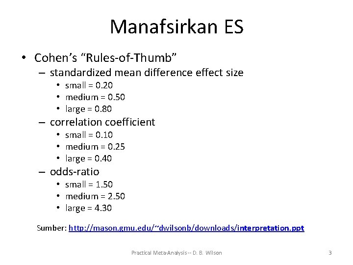 Manafsirkan ES • Cohen’s “Rules-of-Thumb” – standardized mean difference effect size • small =