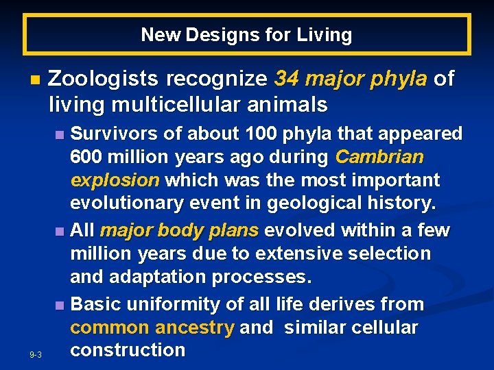 New Designs for Living n Zoologists recognize 34 major phyla of living multicellular animals