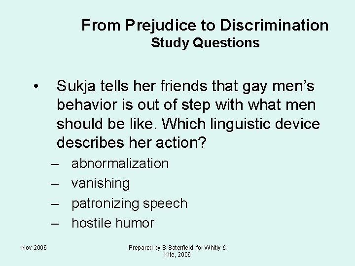 From Prejudice to Discrimination Study Questions • Sukja tells her friends that gay men’s