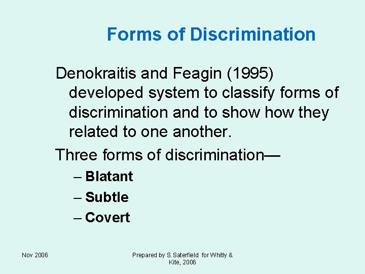 Forms of Discrimination Denokraitis and Feagin (1995) developed system to classify forms of discrimination