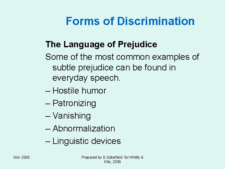 Forms of Discrimination The Language of Prejudice Some of the most common examples of
