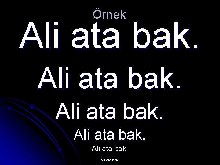 Örnek Ali ata bak. 