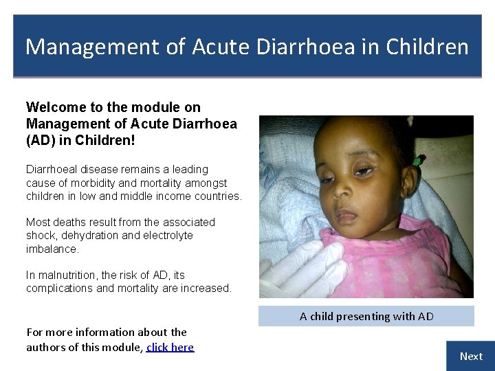 Management of Acute Diarrhoea in Children Welcome to the module on Management of Acute