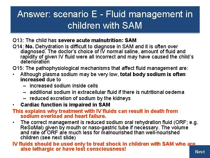 Answer: scenario E - Fluid management in children with SAM Q 13: The child